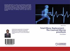 Total Elbow Replacement - The Coonrad-Morrey prosthesis