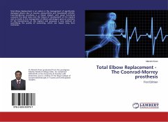 Total Elbow Replacement - The Coonrad-Morrey prosthesis - Kiran, Manish