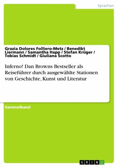 Inferno! Dan Browns Bestseller als Reiseführer durch ausgewählte Stationen von Geschichte, Kunst und Literatur