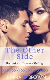 The Other Side (Haunting Love - Vol. 3) (eBook, ePUB) The Other Side (Haunting Love - Vol. 3) (eBook, ePUB)