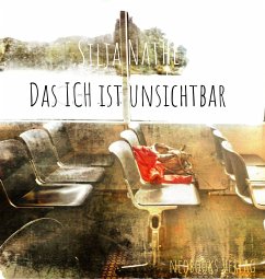 Das ICH ist unsichtbar (eBook, ePUB) - Nathe, Silja