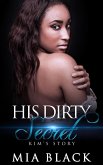 His Dirty Secret: Kim's Story (Side Chick Drama, #1) (eBook, ePUB)