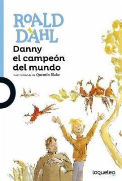 Danny El Campeon del Mundo - Dahl, Roald