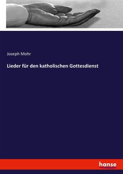 Lieder für den katholischen Gottesdienst - Mohr, Joseph