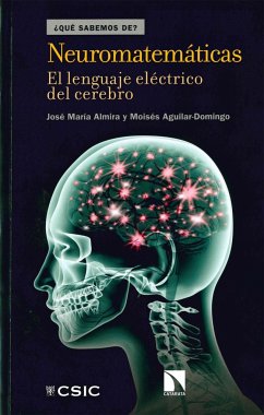 Neuromatemáticas : el lenguaje eléctrico del cerebro - Almira Picazo, José María; Aguilar Domingo, Moisés