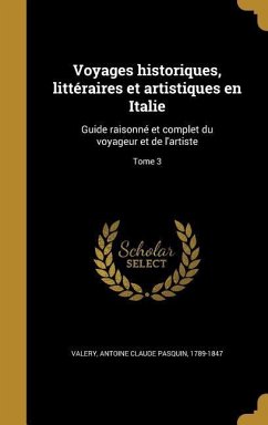 Voyages historiques, littéraires et artistiques en Italie