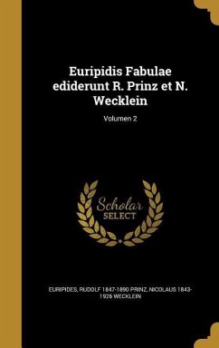 Euripidis Fabulae ediderunt R. Prinz et N. Wecklein; Volumen 2