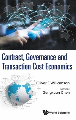 Contract, Governance and Transaction Cost Economics - Williamson, Oliver Eaton (Univ Of California, Berkeley, Usa)