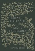 Cuentos Extraños Para Niños Peculiares/ Tales of the Peculiar