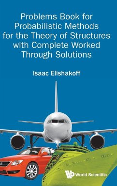 Problems Book for Probabilistic Methods for the Theory of Structures with Complete Worked Through Solutions - Elishakoff, Isaac E