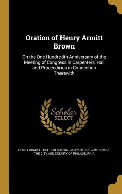 Oration of Henry Armitt Brown