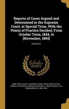 Cover Reports of Cases Argued and Determined in the Supreme Court, at Special Term, With the Points of Practice Decided, From October Term, 1844, to [November, 1884]; Volume 41