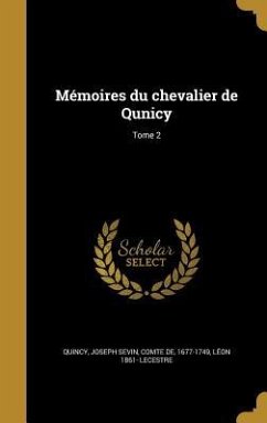 Mémoires du chevalier de Qunicy; Tome 2 - Lecestre, Léon