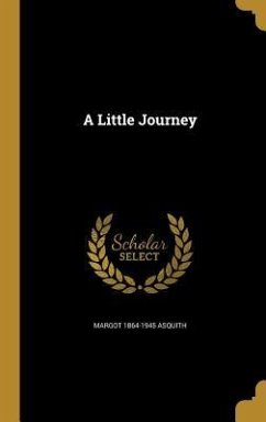 A Little Journey - Asquith, Margot
