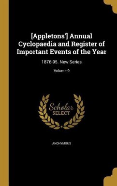 [Appletons'] Annual Cyclopaedia and Register of Important Events of the Year