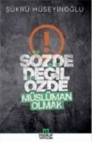 Sözde Degil Özde Müslüman Olmak - Hüseyinoglu, sükrü