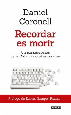 Recordar Es Morir / To Remember Is to Die - Coronell, Daniel