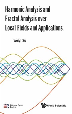 HARMONIC ANALYSIS AND FRACTAL ANALYSIS OVER LOCAL FIELDS ..