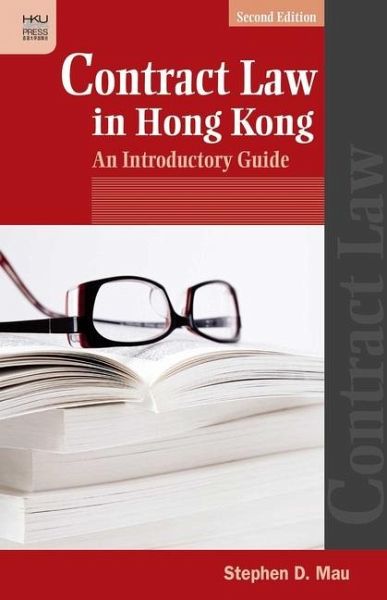 Contract Law in Hong Kong: An Introductory Guide, Second Edition Contract Law in Hong Kong: An Introductory Guide, Second Edition