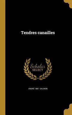 Tendres canailles - Salmon, André