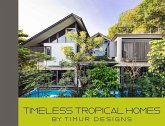 Timeless Tropical Homes by Timur Designs Timeless Tropical Homes by Timur Designs