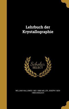 Lehrbuch der Krystallographie - Miller, William Hallowes; Grailich, Joseph