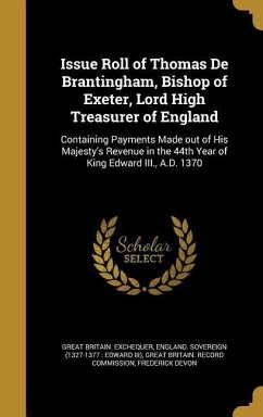 Issue Roll of Thomas De Brantingham, Bishop of Exeter, Lord High Treasurer of England