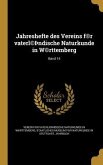 Jahreshefte des Vereins f(c)r vaterl(c)þndische Naturkunde in W(c)rttemberg; Band 14