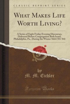 What Makes Life Worth Living? - Eichler, M. M.
