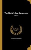 The World's Best Composers; Volume 1