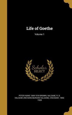 Life of Goethe; Volume 1 - Brown, Peter Hume