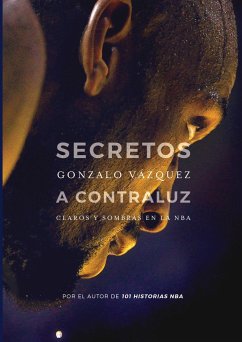Secretos a contraluz : claros y sombras en la NBA - Vázquez Serrano, Gonzalo