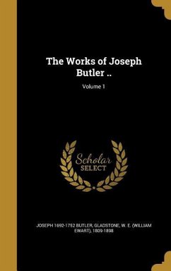 The Works of Joseph Butler ..; Volume 1 - Butler, Joseph