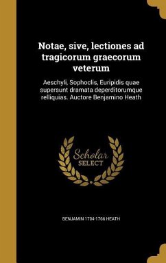 Notae, sive, lectiones ad tragicorum graecorum veterum