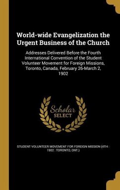 World-wide Evangelization the Urgent Business of the Church