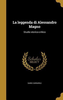 La leggenda di Alessandro Magno: Studio storico-critico