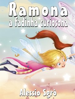 Ramona a fadinha curiosona: Fábula ilustrada (eBook, ePUB) - Sgrò, Alessio
