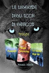 La leggenda degli occhi di ghiaccio - trilogia (eBook, ePUB) - Manuela, Valente