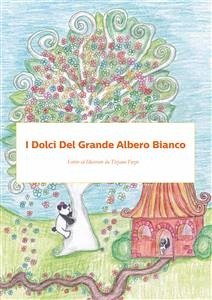 I Dolci del Grande Albero Bianco (eBook, ePUB) - Fazio, Tiziana