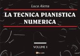 La Tecnica Pianistica Numerica Vol. 1 (eBook, PDF)