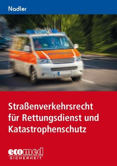 Straßenverkehrsrecht für Rettungsdienst und Katastrophenschutz - Nadler, Gerhard