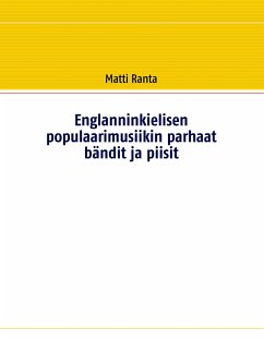 Englanninkielisen populaarimusiikin parhaat bändit ja piisit (eBook, ePUB)