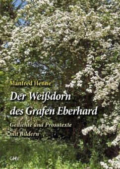 Der Weißdorn des Grafen Eberhard - Henne, Manfred