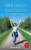 Über Nacht glücklich (eBook, ePUB)