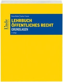 Lehrbuch Öffentliches Recht - Grundlagen (f. Österreich) - Binder, Bruno;Trauner, Gudrun