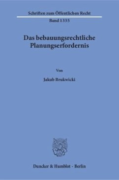 Das bebauungsrechtliche Planungserfordernis. - Brukwicki, Jakub