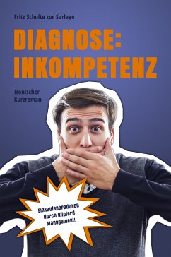 Diagnose: Inkompetenz (eBook, ePUB) - Surlage, Fritz Schulte zur