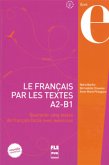 Le français par les textes A2 - B1. Lehrbuch