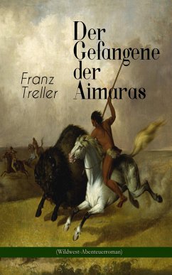 Cover Der Gefangene der Aimaras (Wildwest-Abenteuerroman) (eBook, ePUB)