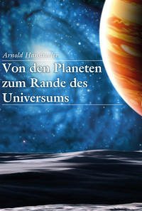 Von den Planeten zum Rande des Universums - Hanslmeier, Arnold